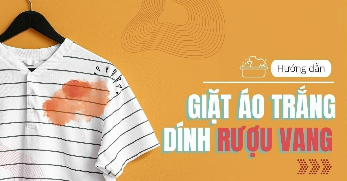 Làm sao để tẩy rượu vang đỏ trên áo quần nhanh chóng?