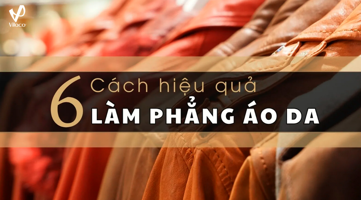 Mẹo giúp áo da hết nhăn trong tích tắc, không nên bỏ qua